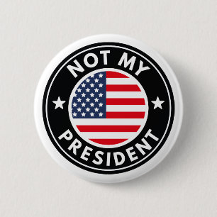 Not My President 6 Cm Round Badge