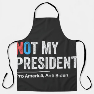 Not My President Apron