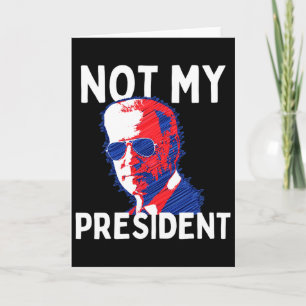 Not My President Biden - Pro Trump 2020 Republican Card