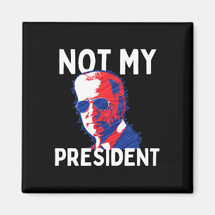 Not My President Biden - Pro Trump 2020 Republican Magnet