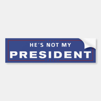 Not My President Bumper Sticker