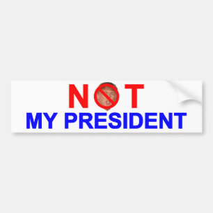 Not My President Bumper Sticker