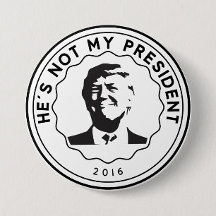 Not My President button badge