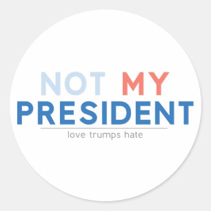 Not my President Classic Round Sticker