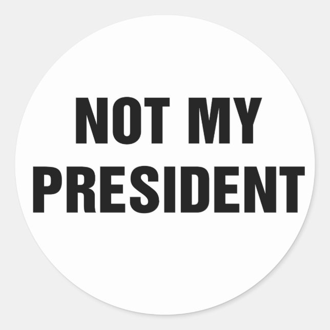Not My President Classic Round Sticker (Front)