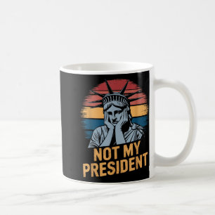 Not My President Impeach Trump Resist Anti Trump Coffee Mug