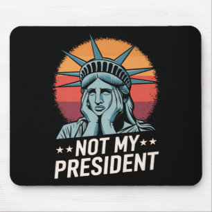Not My President Impeach Trump Resist Anti Trump Mouse Pad