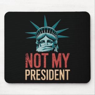 Not My President Impeach Trump Resist Anti Trump Mouse Pad