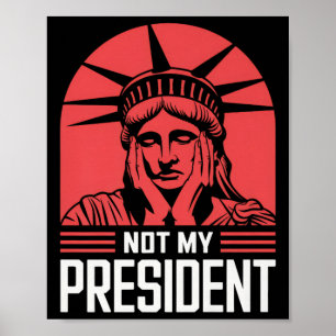 Not My President Impeach Trump Resist Anti Trump Poster