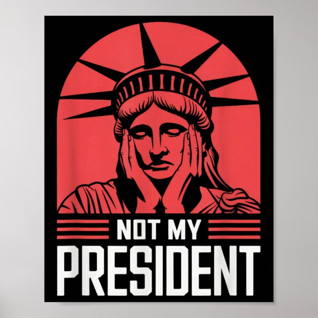 Not My President Impeach Trump Resist Anti Trump  Poster (Front)