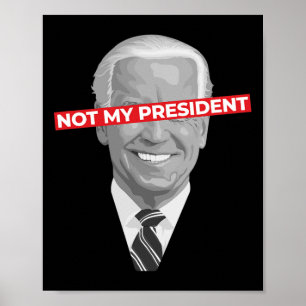 Not My President Joe Biden - Pro Donald Trump Poli Poster