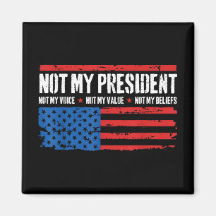 Not My President Not My Voice Not My Beliefs Usa Magnet