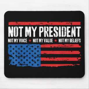 Not My President Not My Voice Not My Beliefs Usa Mouse Pad