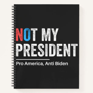 Not My President Notebook