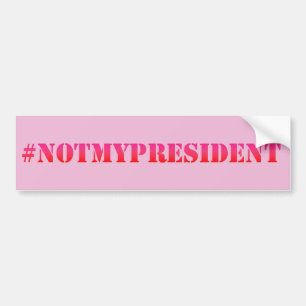 Not My President - Protest Bumper Sticker