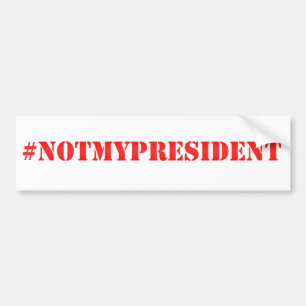Not My President - Protest Bumper Sticker
