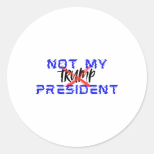 Not My President (say No To Facism) Classic Round Sticker