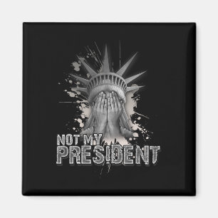 Not My President Statue Of Liberty Anti Trump Magnet
