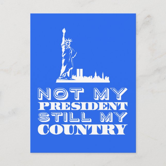 Not My President Still My Country Anti Trump Postcard (Front)