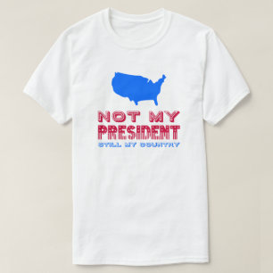 Not My President Still My Country Resist Flag T-Shirt