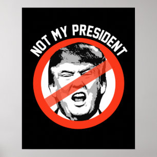 Not My President - Stop Trump Symbol -- Anti-Trump Poster