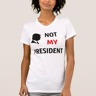 Not My President T-Shirt