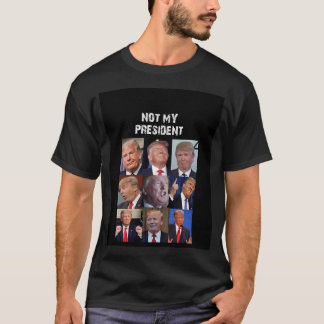 Not My President Trump Funny Political Humour T-Shirt