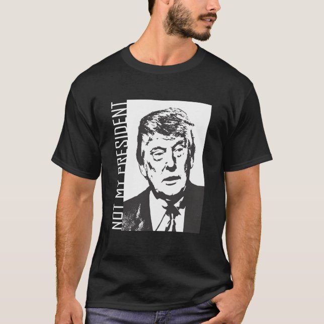 Not My President Trump T-Shirt (Front)