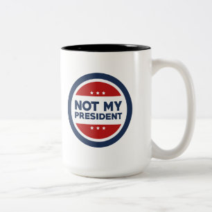Not My President Two-Tone Coffee Mug