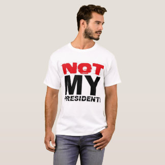 not my presidente T-Shirt