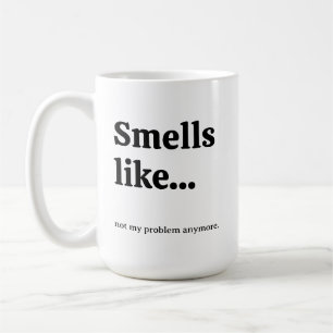 Not My Problem Funny Coffee Mug