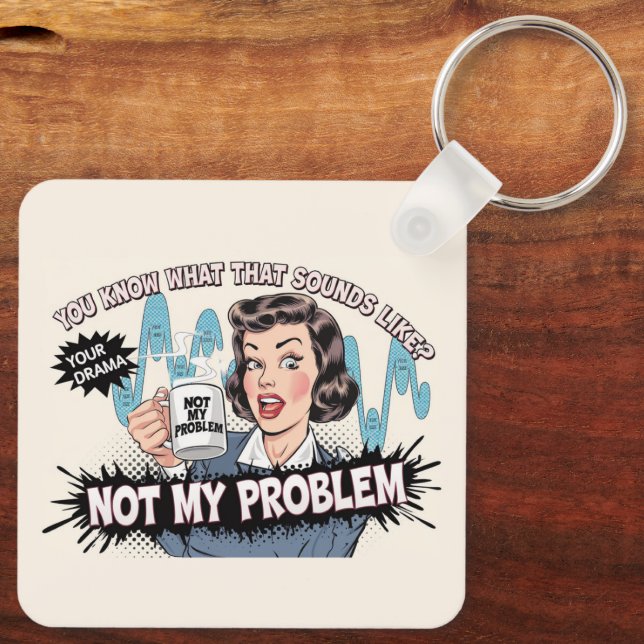 Not my problem key ring (Back)