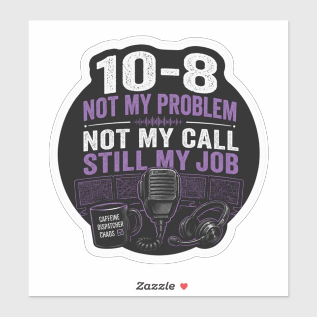 Not My Problem, Not My Call, STILL My Job  (Sheet)