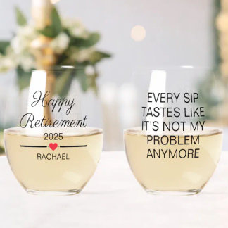 Not My Problem Retirement Funny Retirement Stemless Wine Glass