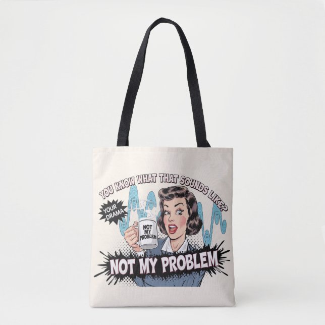 Not my problem tote bag (Front)