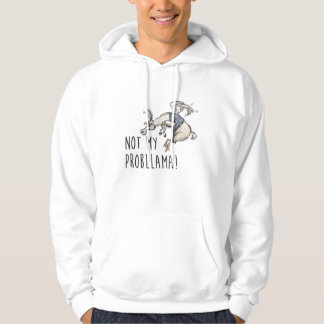 Not My Probllama Hoody