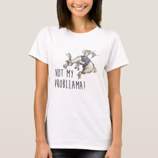 Not My Probllama Shirt