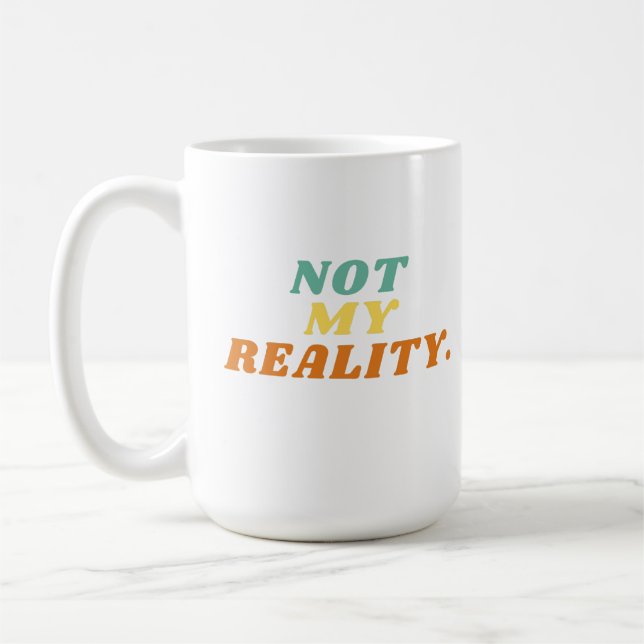 Not My Reality Retro Mug (Left)