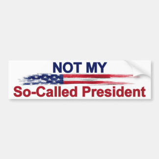 Not My So-Called President Bumper Sticker
