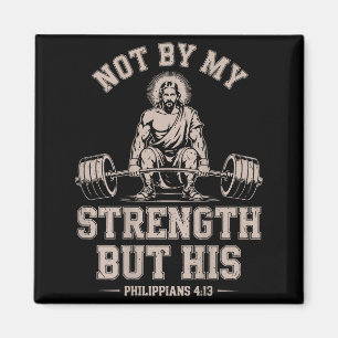 Not My Strength But His Gym Jesus Lifting Christia Magnet