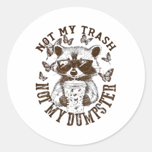 Not My Trash Not My Dumpster Funny Racoon Iced Co Classic Round Sticker
