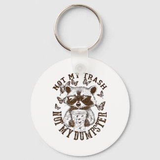 Not My Trash Not My Dumpster Funny Racoon Iced Co Key Ring