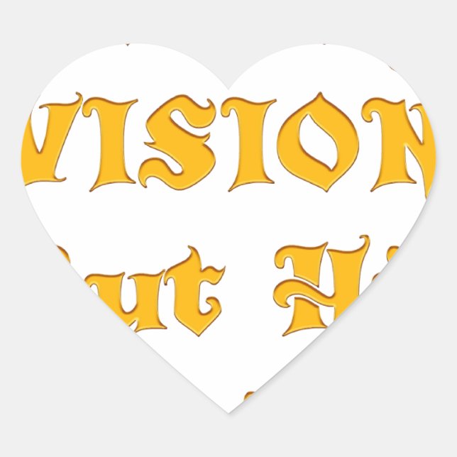 Not My Vision But His Vision Art Print Heart Sticker (Front)