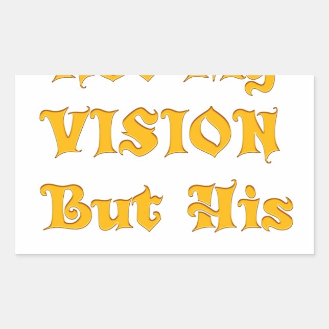 Not My Vision But His Vision Art Print Rectangular Sticker (Front)