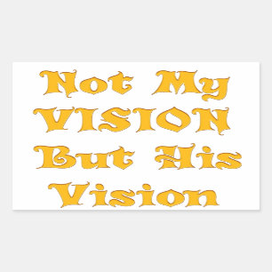 Not My Vision But His Vision Art Print Rectangular Sticker