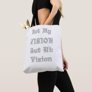 Not My Vision But His Vision Ash Grey Colour Desig Tote Bag