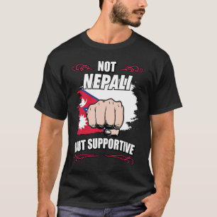 Not Nepali But Supportive Travel Tourist Nepali Ne T-Shirt