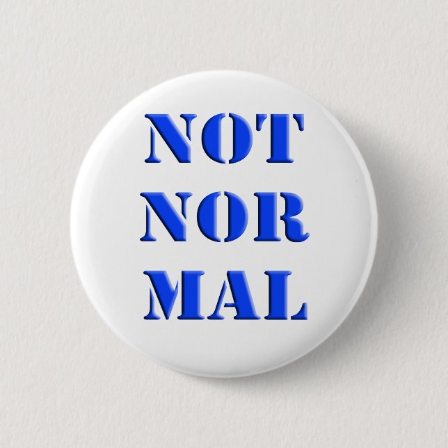 Not Normal 6 Cm Round Badge (Front)