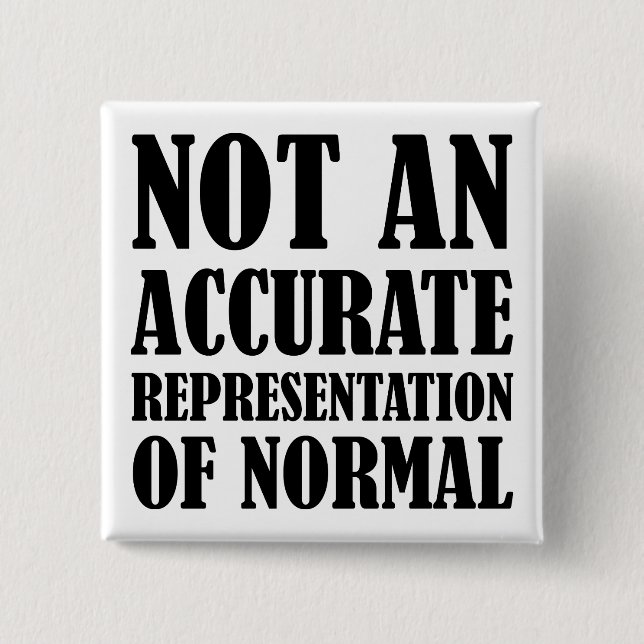 Not Normal Funny Button Badge Pin (Front)
