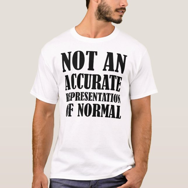 Not Normal Funny T-Shirt (Front)